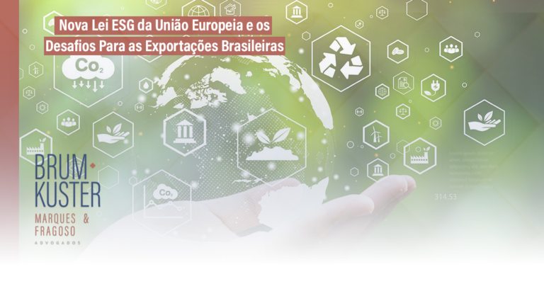 Nova lei ESG da união europeia e os desafios para as exportações brasileiras